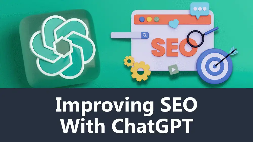 Improving SEO With ChatGPT