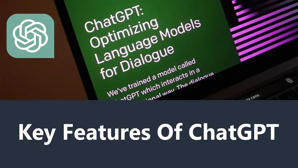 Key Features of ChatGPT