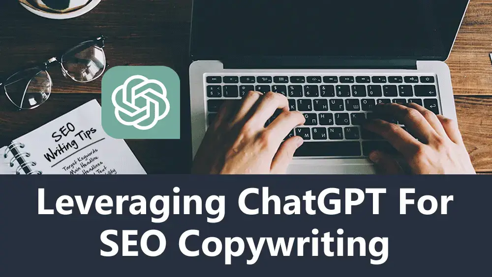 Leveraging ChatGPT for SEO Copywriting