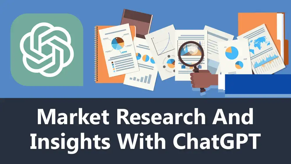 Market Research And Insights With ChatGPT