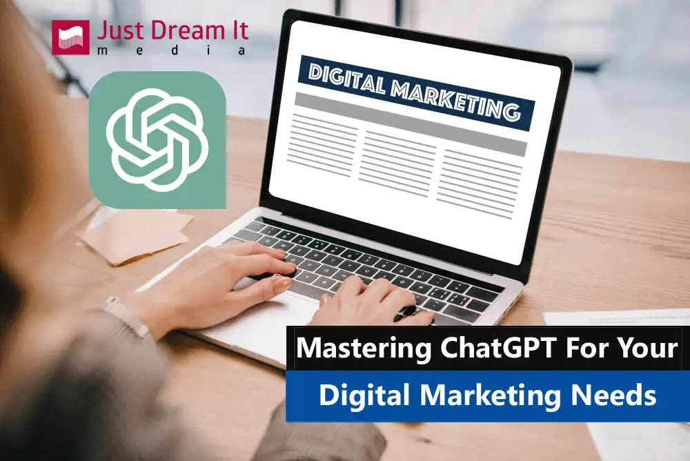 Mastering ChatGPT For Your Digital Marketing Needs