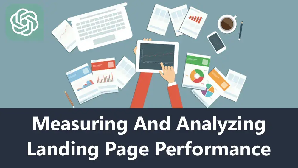 Measuring and Analyzing Landing Page Performance