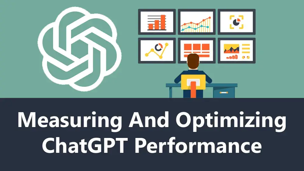 Measuring and Optimizing ChatGPT Performance