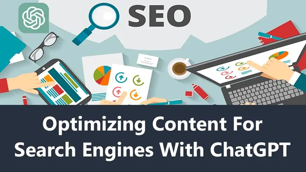Optimizing Content for Search Engines With ChatGPT