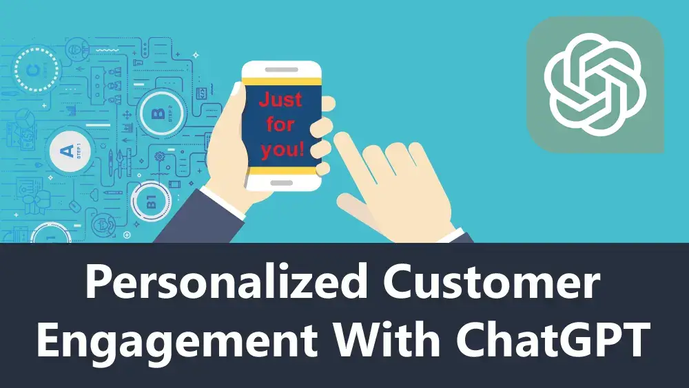 Personalized Customer Engagement With ChatGPT