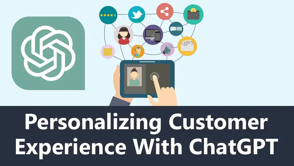 Personalizing Customer Experience With ChatGPT
