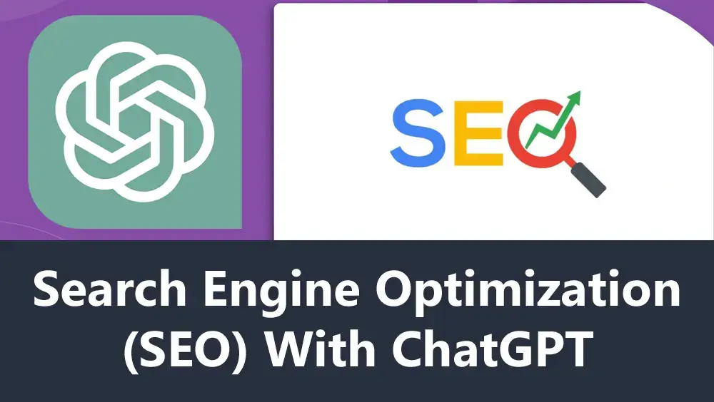 Search Engine Optimization (SEO) With ChatGPT