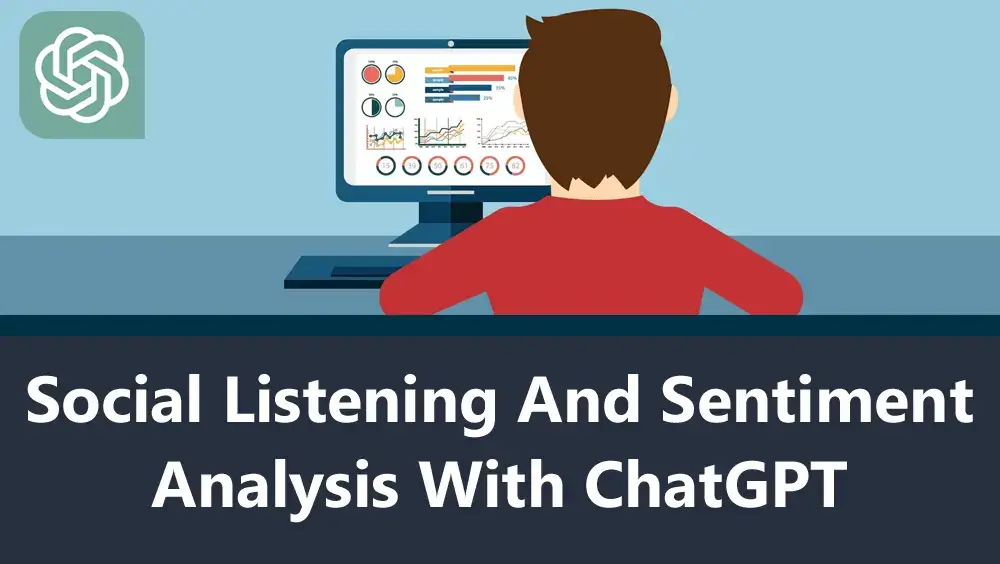 Social Listening And Sentiment Analysis With ChatGPT