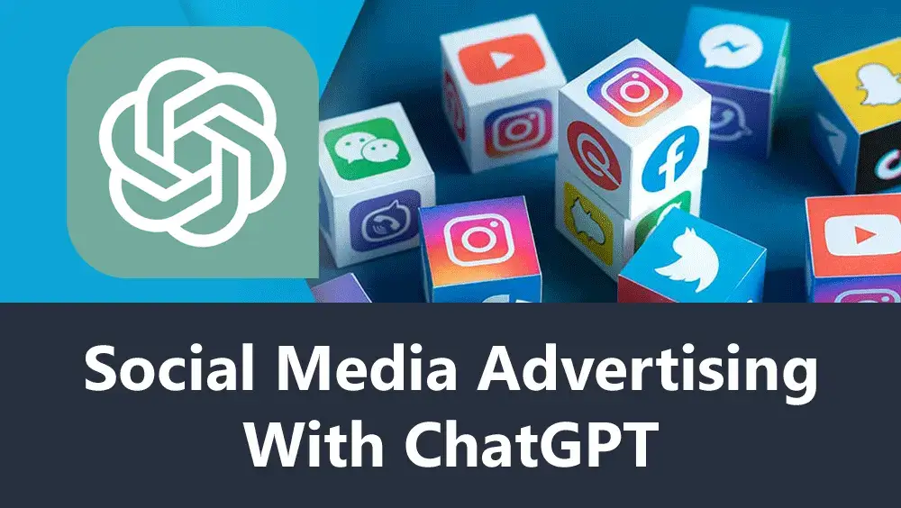 Social Media Advertising With ChatGPT