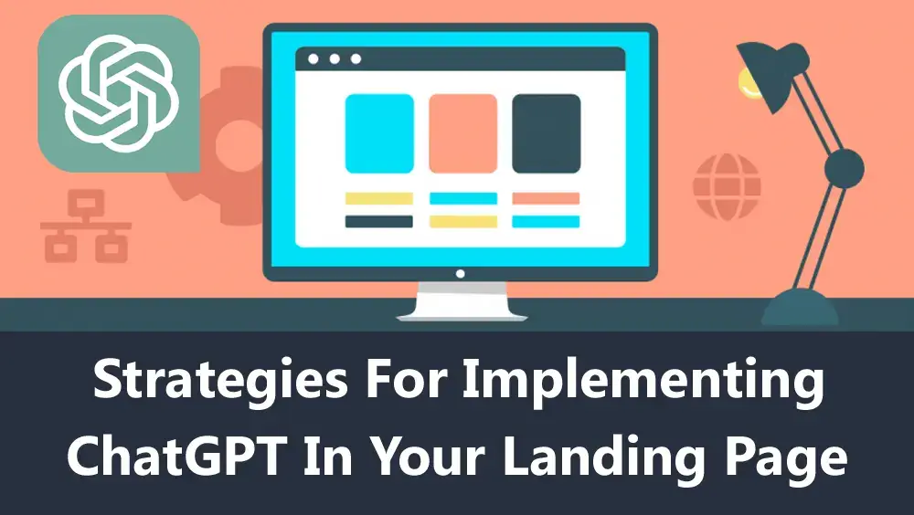 Strategies for Implementing ChatGPT on Your Landing Page