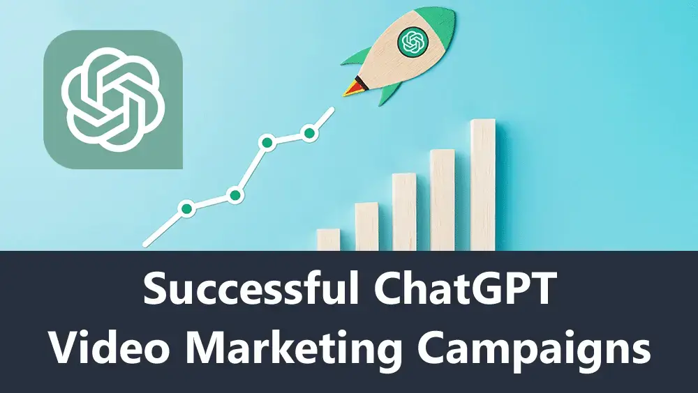 Case studies: Successful ChatGPT video marketing campaigns