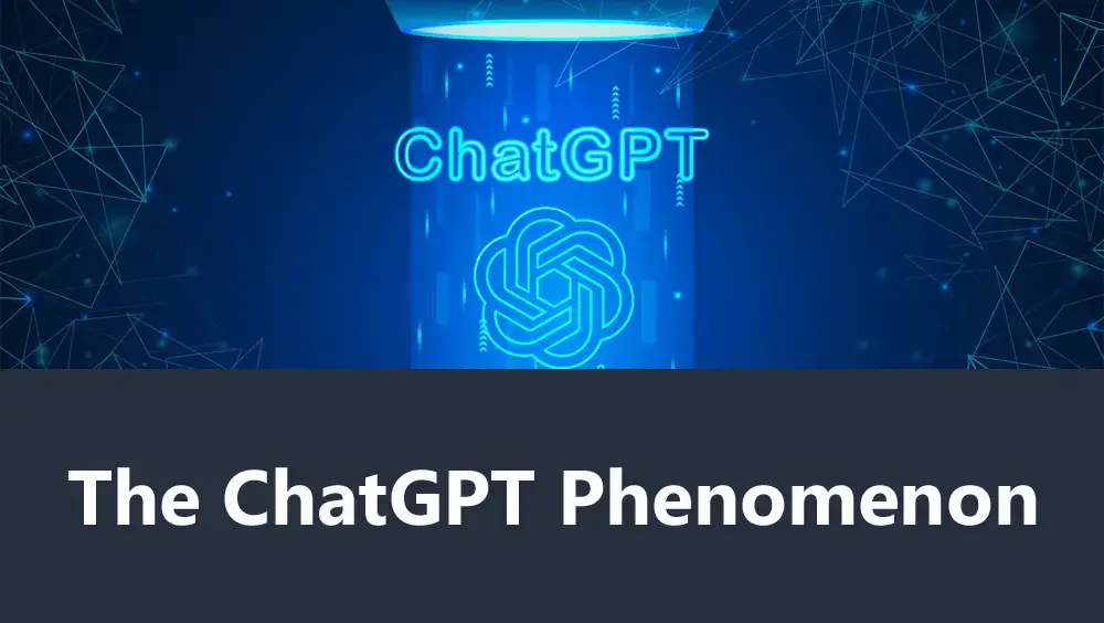 The ChatGPT Phenomenon