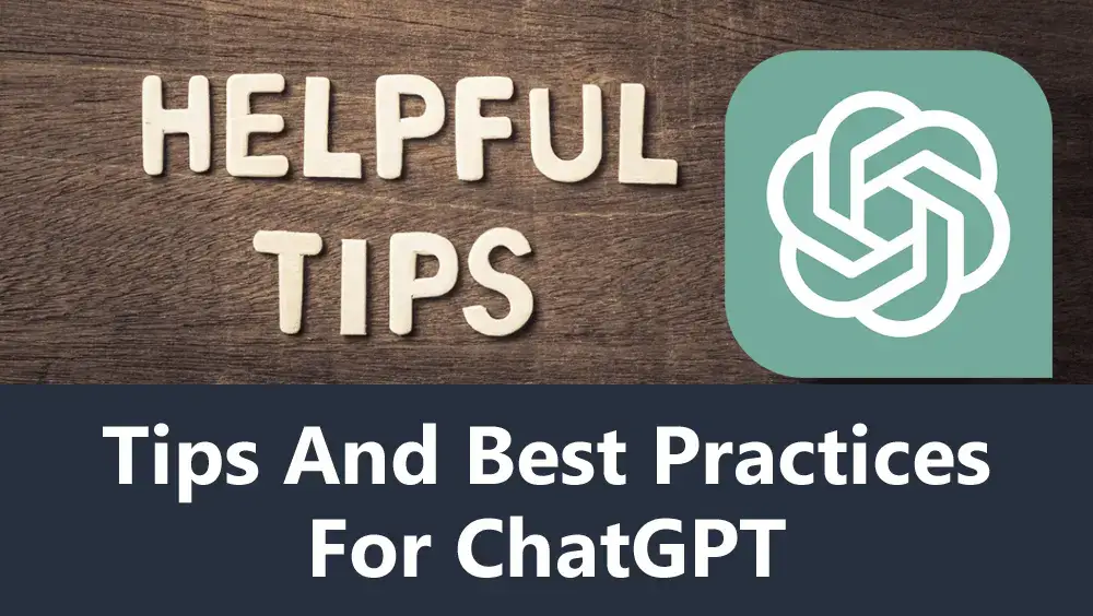 Tips and Best Practices for ChatGPT
