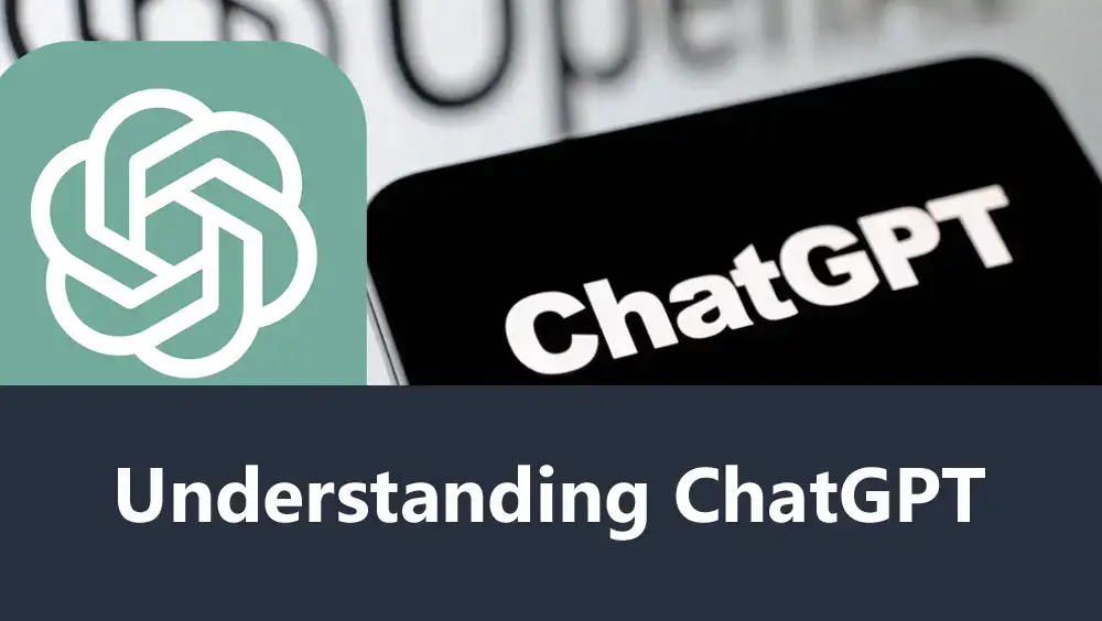 Understanding ChatGPT