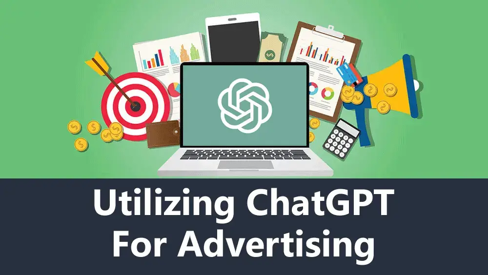 Utilizing ChatGPT for Advertising