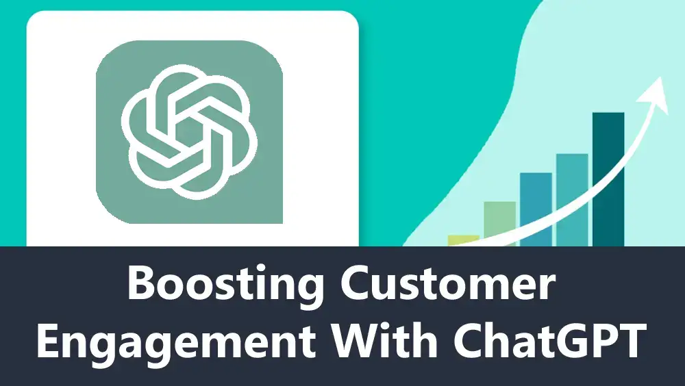 Boosting customer engagement with ChatGPT
