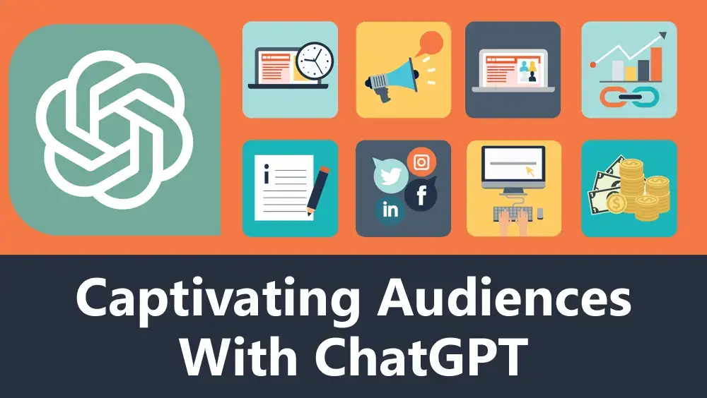 Captivating Audiences with ChatGPT