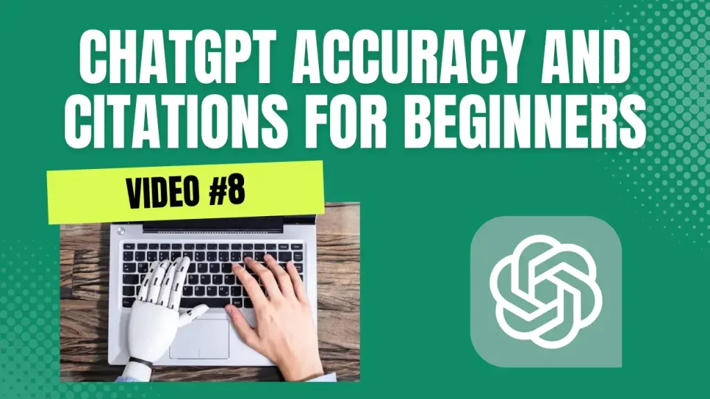 ChatGPT Accuracy And Citations For Beginners