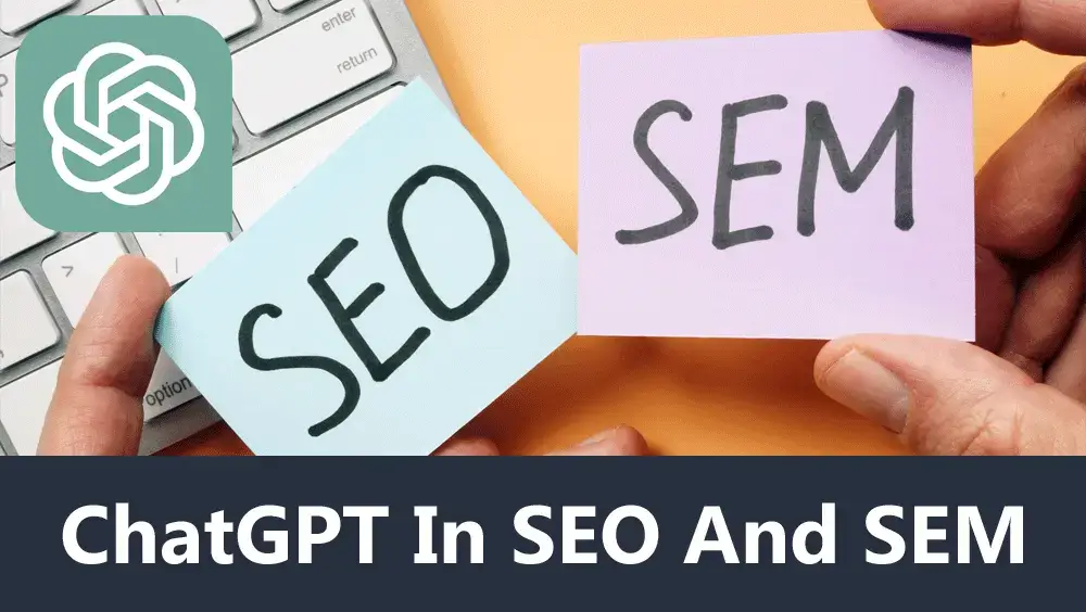 ChatGPT in SEO and SEM