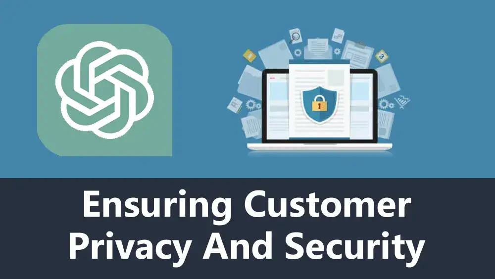 Ensuring customer privacy and security
