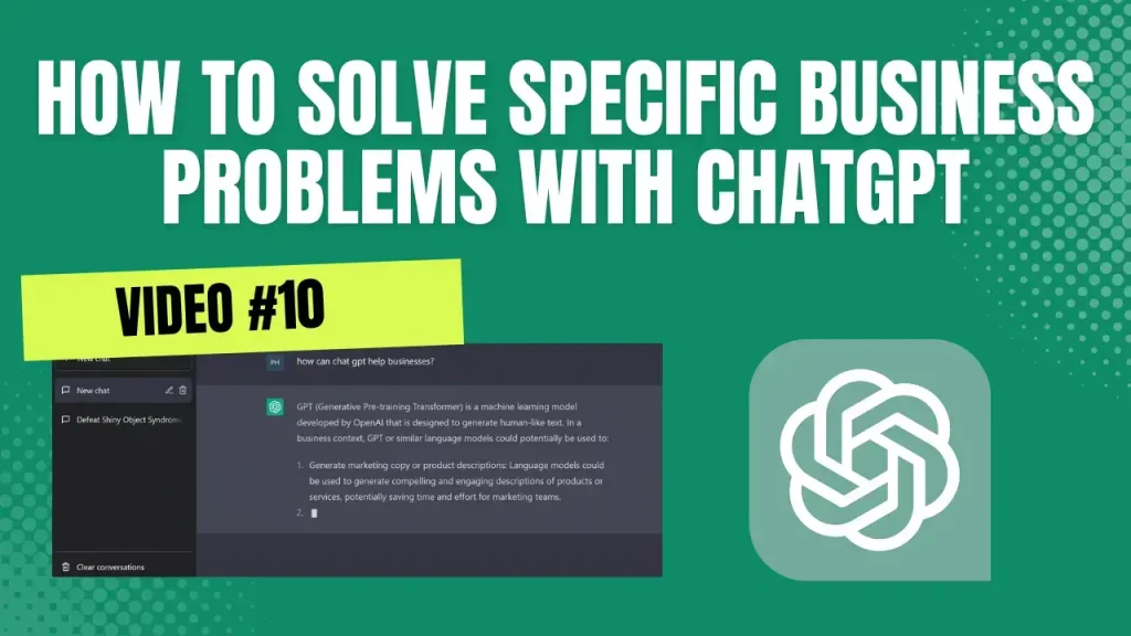 How To Solve Specific Business Problems With ChatGPT