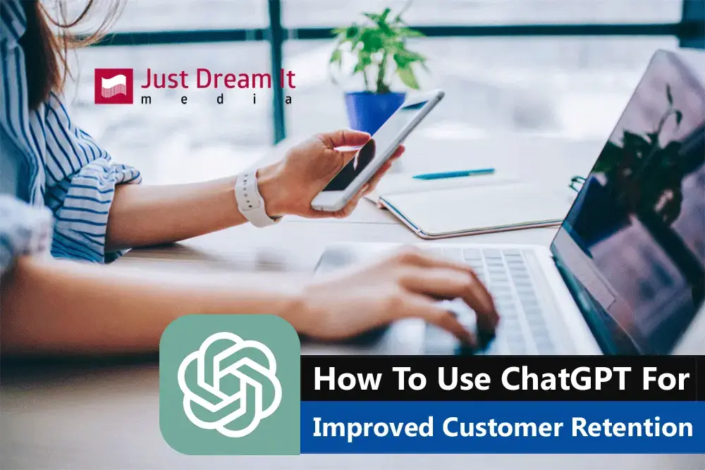 How To Use ChatGPT For Improved Customer Retention