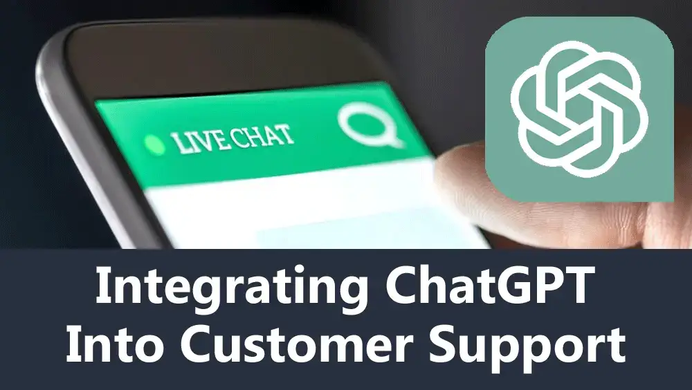 Integrating ChatGPT into customer support