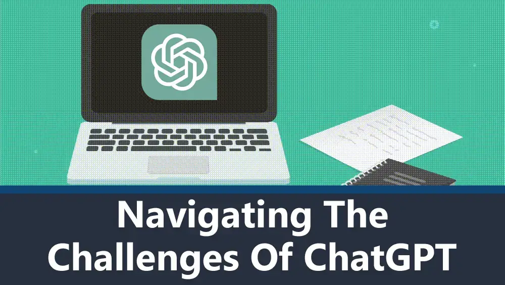 Navigating the Challenges of ChatGPT