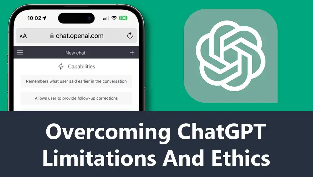 Overcoming ChatGPT Limitations and Ethics