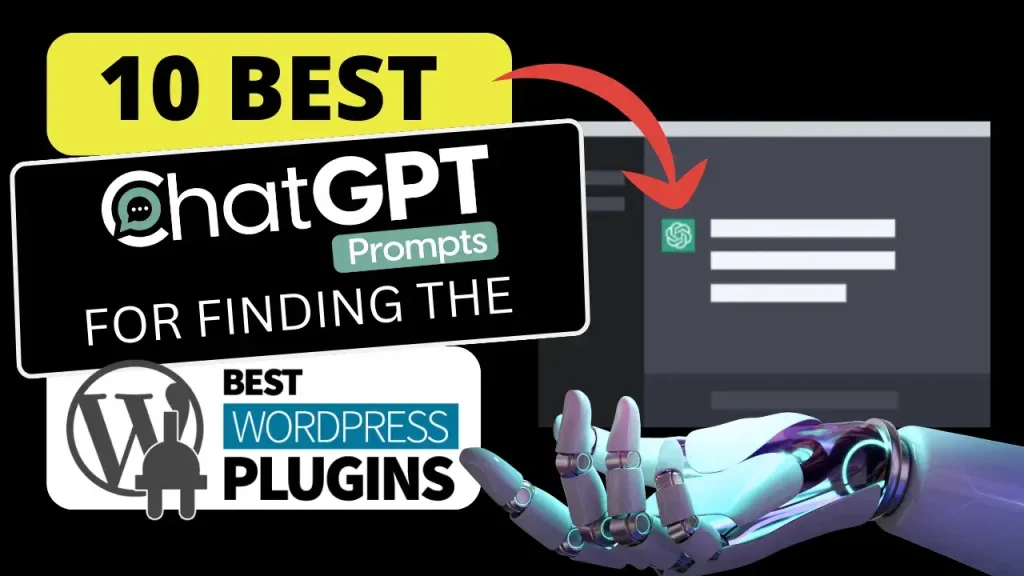 Best ChatGPT Prompts For Finding The Best WordPress Plugins