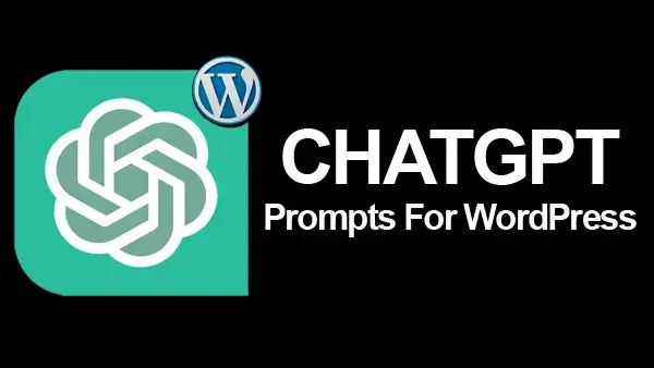 Best ChatGPT Prompts For WordPress