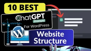 ChatGPT Prompts For WordPress Website Structure