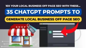 How To Use ChatGPT Prompts To Generate Local Business Off Page SEO