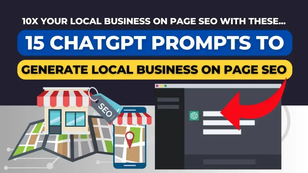 How To Use ChatGPT Prompts To Generate Local Business On Page SEO