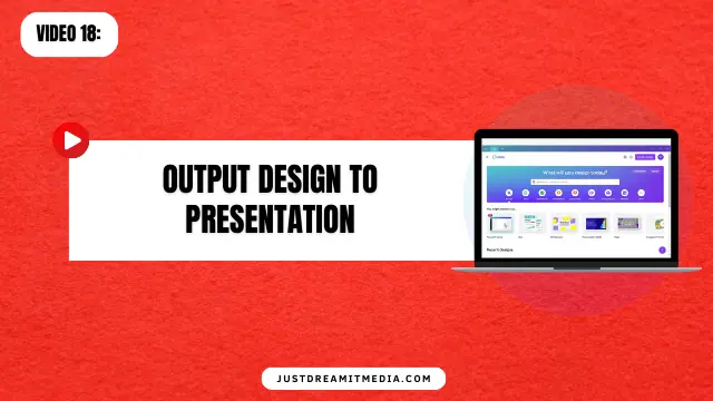 Output Design to Presentation
