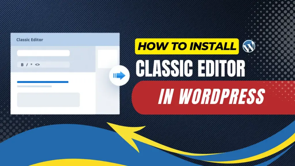 how to install classic editor in wordpress