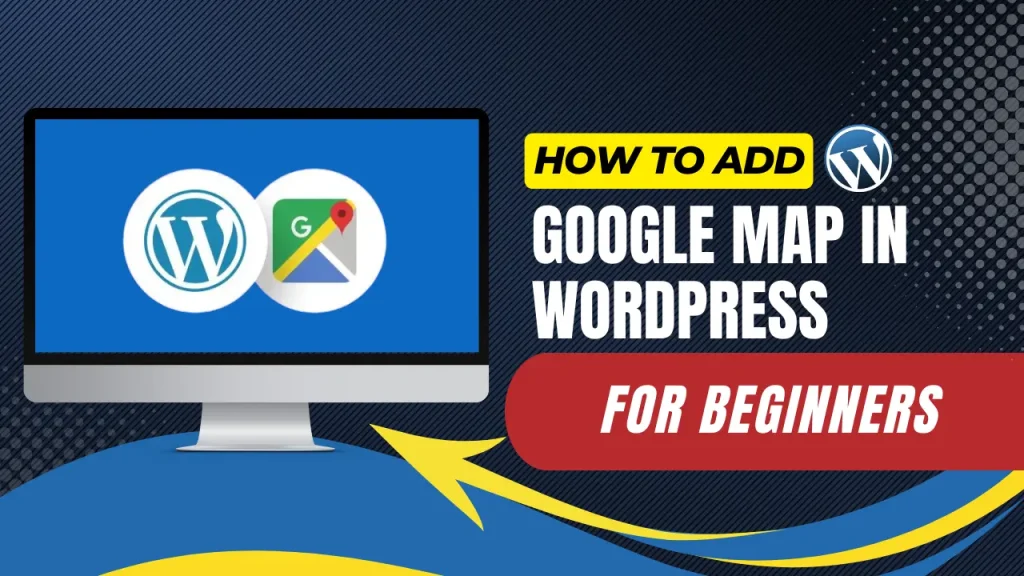 how to add google map in wordpress