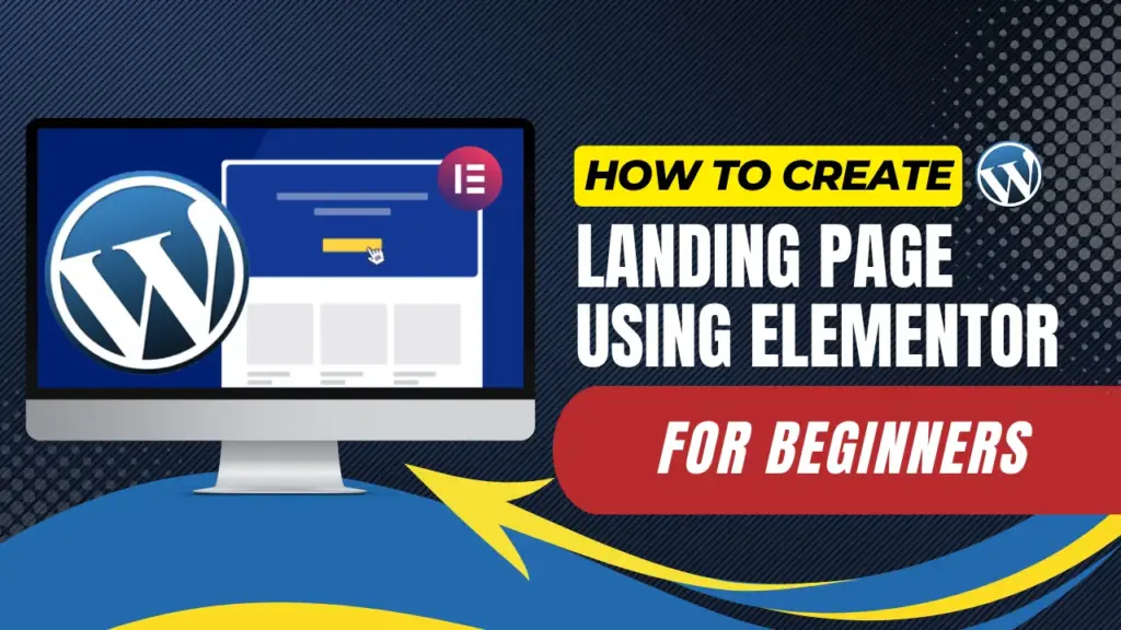 how to create landing page in wordpress using elementor for beginners