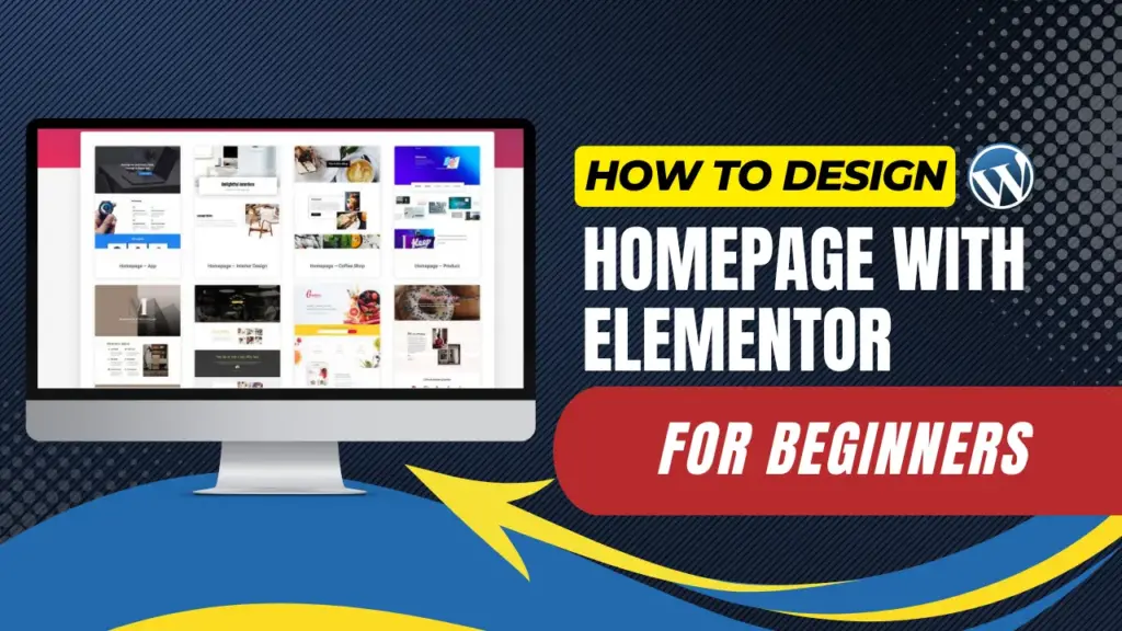 how to design homepage with elementor in wordpress for beginners